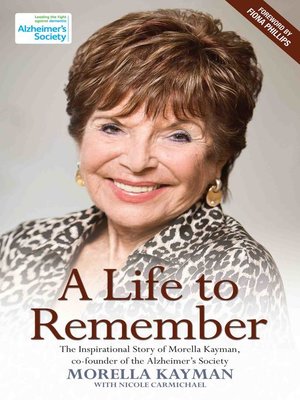 cover image of A Life to Remember--The Inspirational Story of Morella Kayman, Co-Founder of the Alzheimer's Society